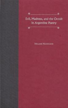 Hardcover Evil, Madness, and the Occult in Argentine Poetry Book