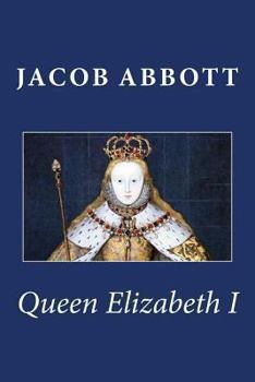 History of Elizabeth, Queen of England - Book #8 of the Makers of History