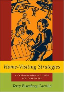 Paperback Home-Visiting Strategies: A Case-Management Guide for Caregivers Book