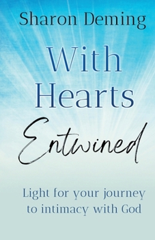 Paperback With Hearts Entwined: Light for your journey to intimacy with God Book