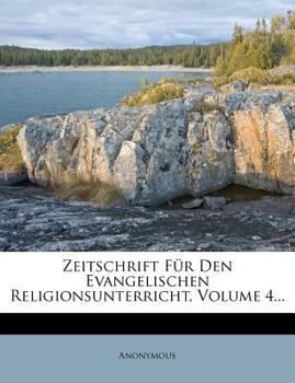 Paperback Zeitschrift Fur Den Evangelischen Religionsunterricht, Volume 4... [German] Book
