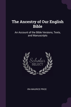 Paperback The Ancestry of Our English Bible: An Account of the Bible Versions, Texts, and Manuscripts Book