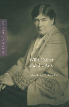 Paperback Cather Studies, Volume 12: Willa Cather and the Arts Book