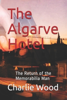 Paperback The Algarve Hotel: The Return of the Memorabilia Man Book