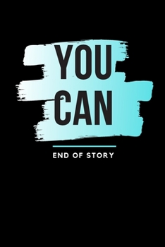 Paperback You Can: Motivation & Inspiration notebook in simple design black cover. College ruled journal lined notebook for writing, note Book