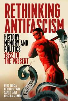 Paperback Rethinking Antifascism: History, Memory and Politics, 1922 to the Present Book