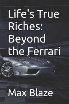 Life's True Riches: Beyond the Ferrari