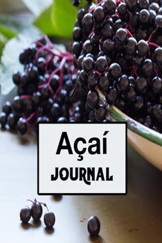 Açaí journal: Gift Journal For The Acai Berry lovers