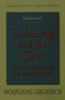 Paperback Technology and the Soul: From the Nuclear Bomb to the Worldwide Web Book