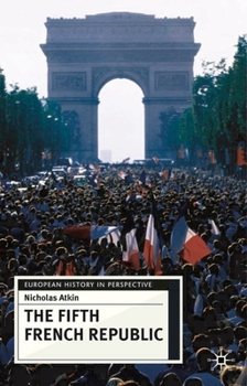 The Fifth French Republic - Book  of the European History in Perspective