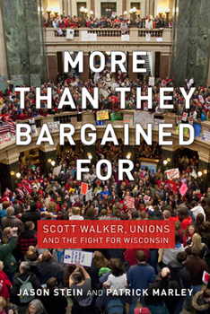 Paperback More Than They Bargained for: Scott Walker, Unions, and the Fight for Wisconsin Book