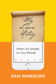 Paperback Why Learn History (When It's Already on Your Phone) Book