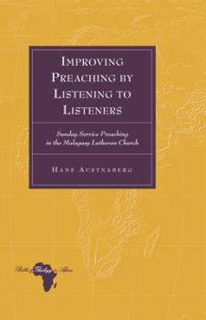 Hardcover Improving Preaching by Listening to Listeners: Sunday Service Preaching in the Malagasy Lutheran Church Book