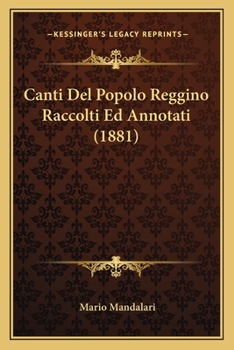 Paperback Canti Del Popolo Reggino Raccolti Ed Annotati (1881) [Italian] Book