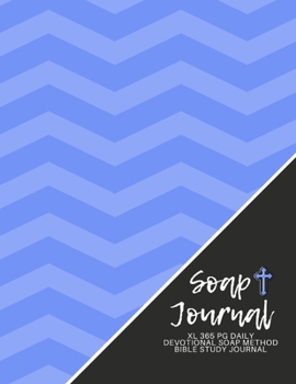 Paperback SOAP Journal - XL 365 Page Daily Devotional SOAP Method Bible Study Journal: Bible study guides and workbooks Book