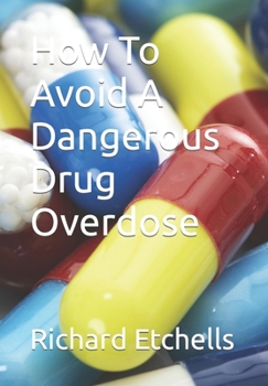 Paperback How To Avoid A Dangerous Drug Overdose [Large Print] Book