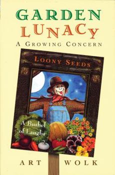 Hardcover Garden Lunacy: A Growing Concern Book