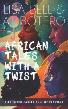 Paperback African Tales with a Twist: Bite-Sized Fables Full of Flavour! Book