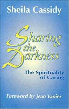 Paperback Sharing the Darkness: The Spirituality of Caring Book