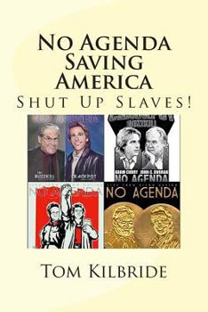 Paperback No Agenda - Saving America: Shut Up Slaves! Book