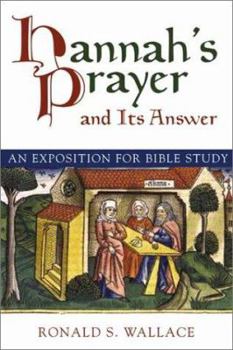 Paperback Hannah's Prayer and Its Answer: An Exposition for Bible Study Book