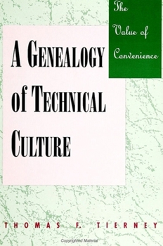 The Value of Convenience: A Genealogy of Technical Culture (Suny Series in Science, Technology, and Society)