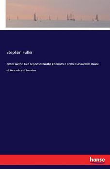 Paperback Notes on the Two Reports from the Committee of the Honourable House of Assembly of Jamaica Book