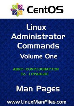 Paperback CentOS Linux Administrator Commands: Man Pages Volume 1 Book