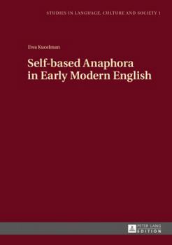 Hardcover Self-Based Anaphora in Early Modern English Book