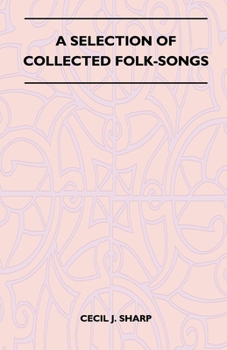 Hardcover A Selection of Collected Folk-Songs Book