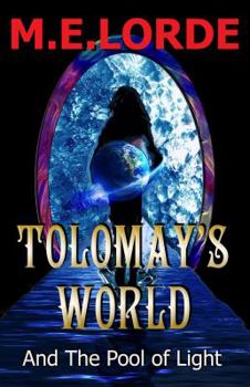 Paperback TOLOMAY'S WORLD and The Pool of Light: Tolomay's World Book