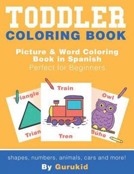 Paperback Toddler Coloring Book: Picture & Word Coloring Book in Spanish and English Perfect for Beginners Book