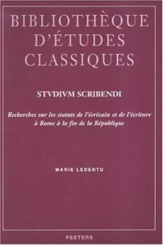 Paperback Studium Scribendi: Recherches Sur Les Statuts de l'Ecrivain Et de l'Ecriture a Rome a la Fin de la Republique [French] Book