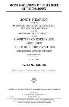 Recent developments in the EPA Office of the Ombudsman : joint hearing before the Subcommittee on Environment and Hazardous Materials and the ... of Representatives, One Hundred Seventh Con