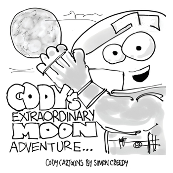 Paperback Cody's Extraordinary Moon Adventure: Cody goes to the moon to find it is made of cheese Book