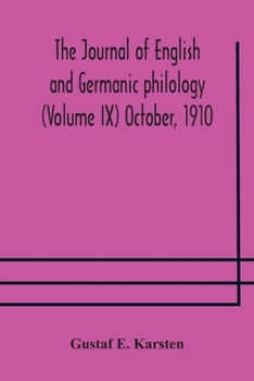 Paperback The Journal Of English And Germanic Philology (Volume Ix) October, 1910 Book