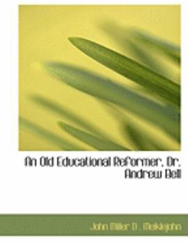 Paperback An Old Educational Reformer, Dr. Andrew Bell [Large Print] Book