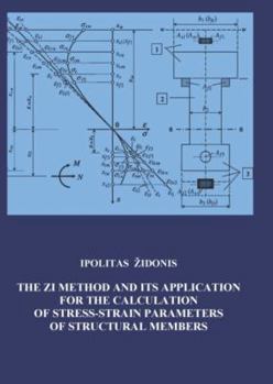 Hardcover The Zi Method and Its Application for Calculating of Stress-Strain Parameters of Structural Members Book