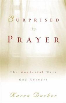 Paperback Surprised by Prayer: The Wonderful Ways God Answers Book