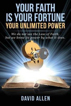 Paperback Your Faith Is Your Fortune: Your Unlimited Power Book