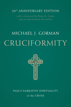 Paperback Cruciformity: Paul's Narrative Spirituality of the Cross, 20th Anniversary Edition Book