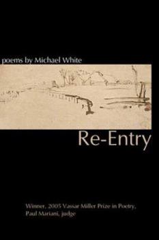 Re-entry: Poems (Vassar Miller Prize in Poetry Series) - Book  of the Vassar Miller Prize in Poetry