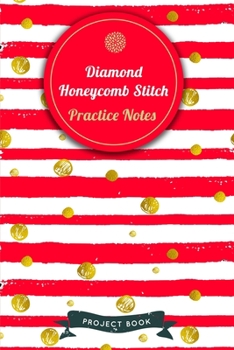 Diamond Honeycomb Stitch Practice Notes: Cute Red Stripes and Golden Circles Summer Themed Knitting Notebook for Serious Needlework Lovers - 6"x9" 100 Pages Project Book (Knitting Yarn Book Series)
