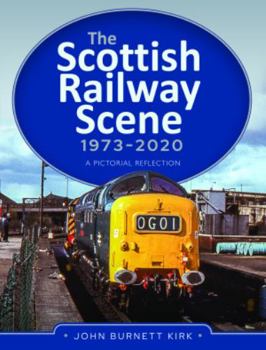 Hardcover The Scottish Railway Scene 1973-2020: A Pictorial Reflection Book