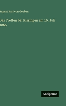 Hardcover Das Treffen bei Kissingen am 10. Juli 1866 [German] Book