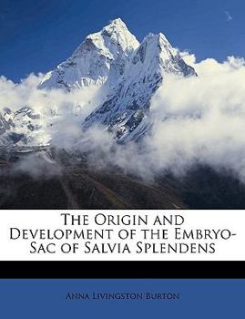 Paperback The Origin and Development of the Embryo-Sac of Salvia Splendens Book