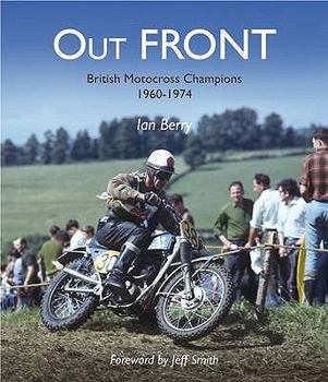 Out Front: British Motocross Champions 1960-1974