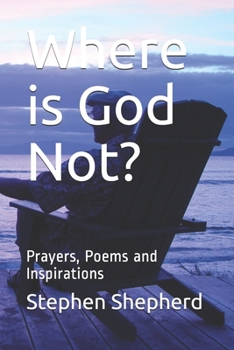 Paperback Where is God Not?: Prayers, Poems and Inspirations Book