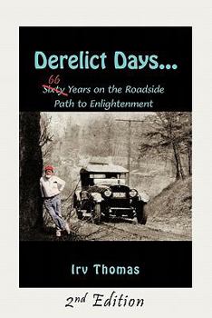 Paperback Derelict Days . . .: Sixty-Six Years on the Roadside Path to Enlightenment Book