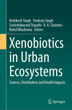 Hardcover Xenobiotics in Urban Ecosystems: Sources, Distribution and Health Impacts Book